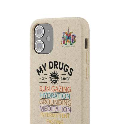 'My Drugs of Choice'_Plastic Free Biodegradable Phone Case (MHB Edition) - My Higher Being