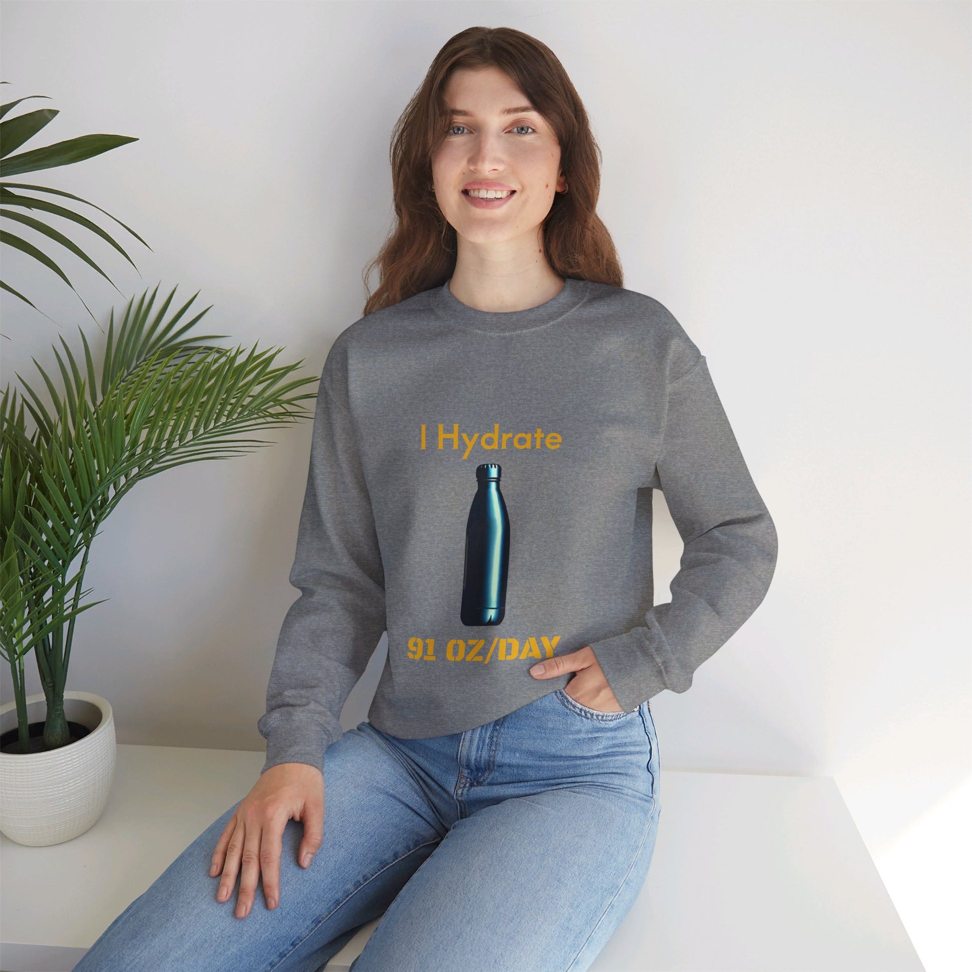 I Hydrate Woman's Sweatshirt_91 oz/day - My Higher Being