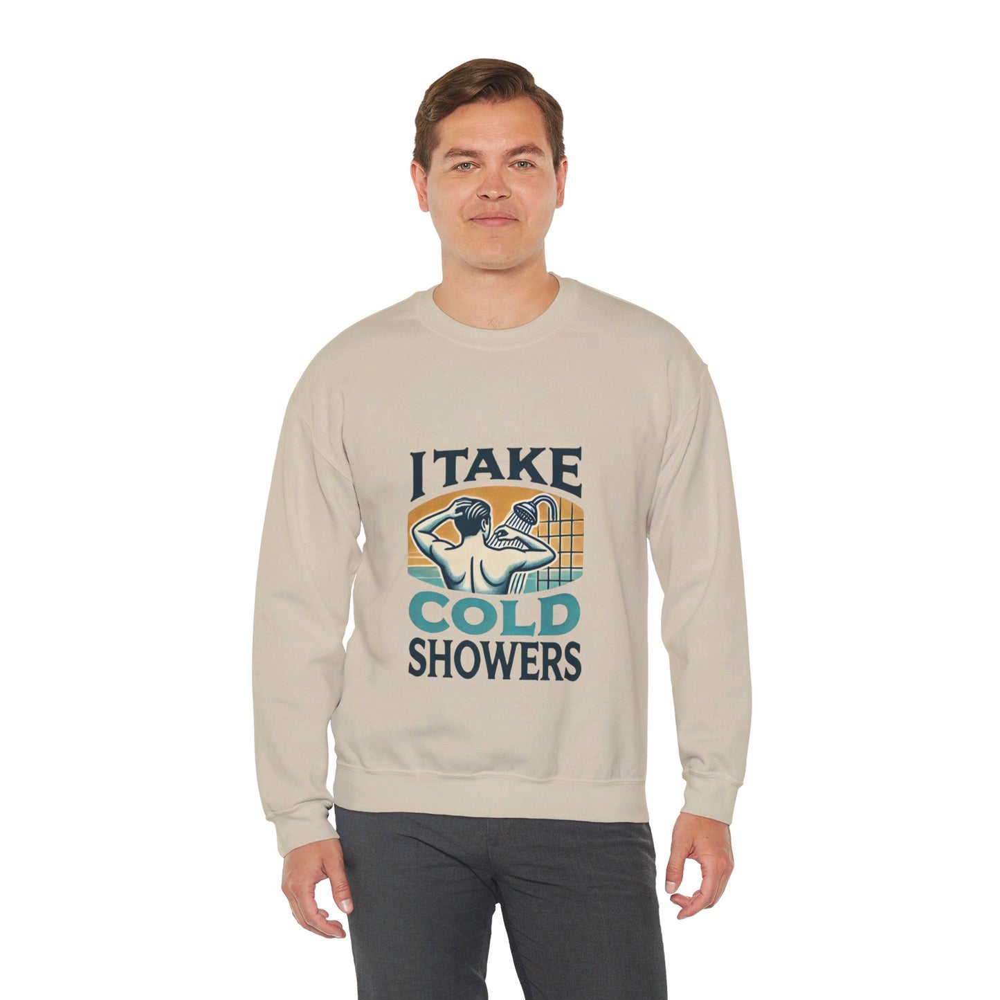 I Take Cold Showers Man's Sweatshirt - My Higher Being