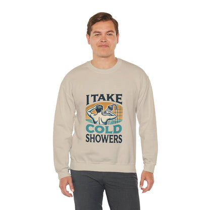 I Take Cold Showers Man's Sweatshirt - My Higher Being