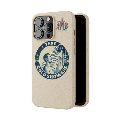 'I Take Cold Showers'_Plastic Free Biodegradable Phone Case (MHB Edition)