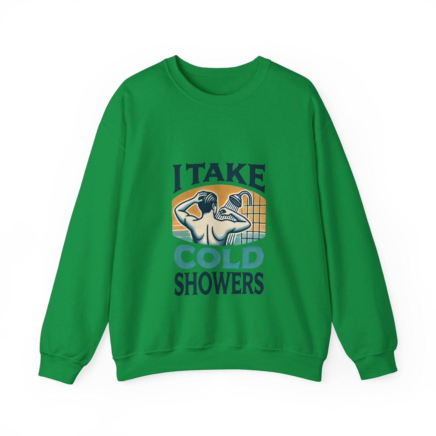 I Take Cold Showers Man's Sweatshirt - My Higher Being