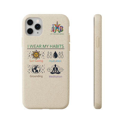 I Wear My Habits — Plastic Free Biodegradable Phone Case — MHB Edition
