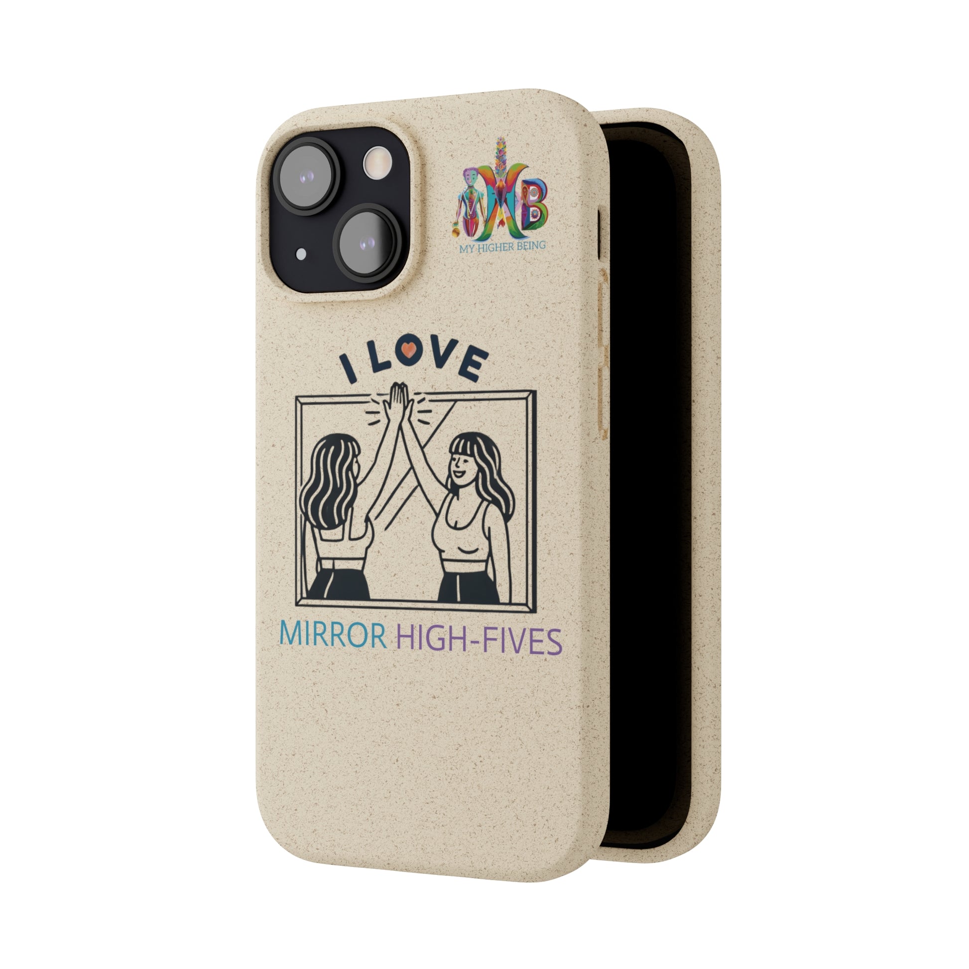 'I Love Mirror High - Fives'_Plastic Free Biodegradable Phone Case (MHB Edition) - My Higher Being