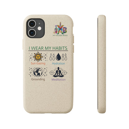 I Wear My Habits — Plastic Free Biodegradable Phone Case — MHB Edition