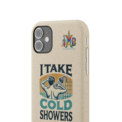 'I Take Cold Showers'_Plastic Free Biodegradable Phone Case (MHB Edition)