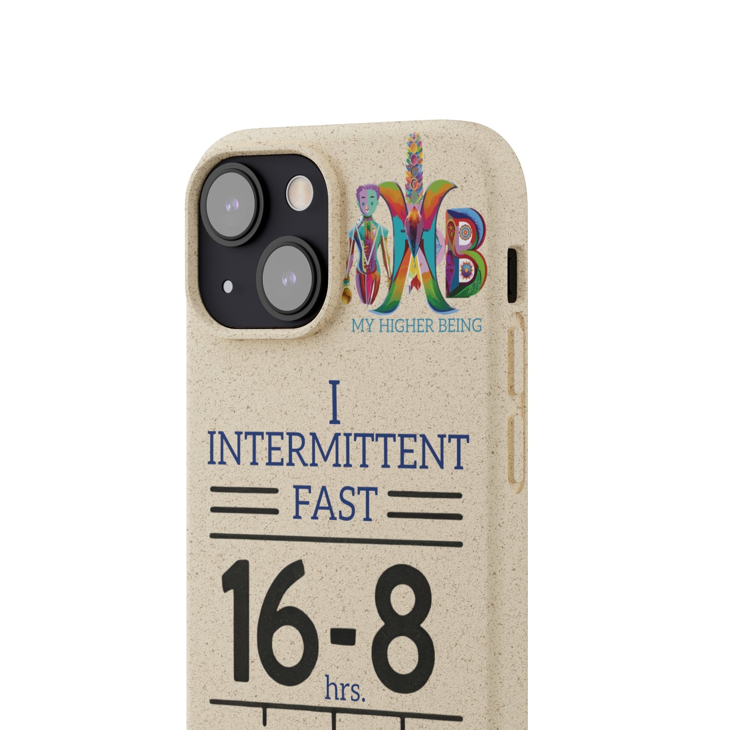 'I Intermittent Fast_16 - 8'_Plastic Free Biodegradable Phone Case (MHB Edition) - My Higher Being