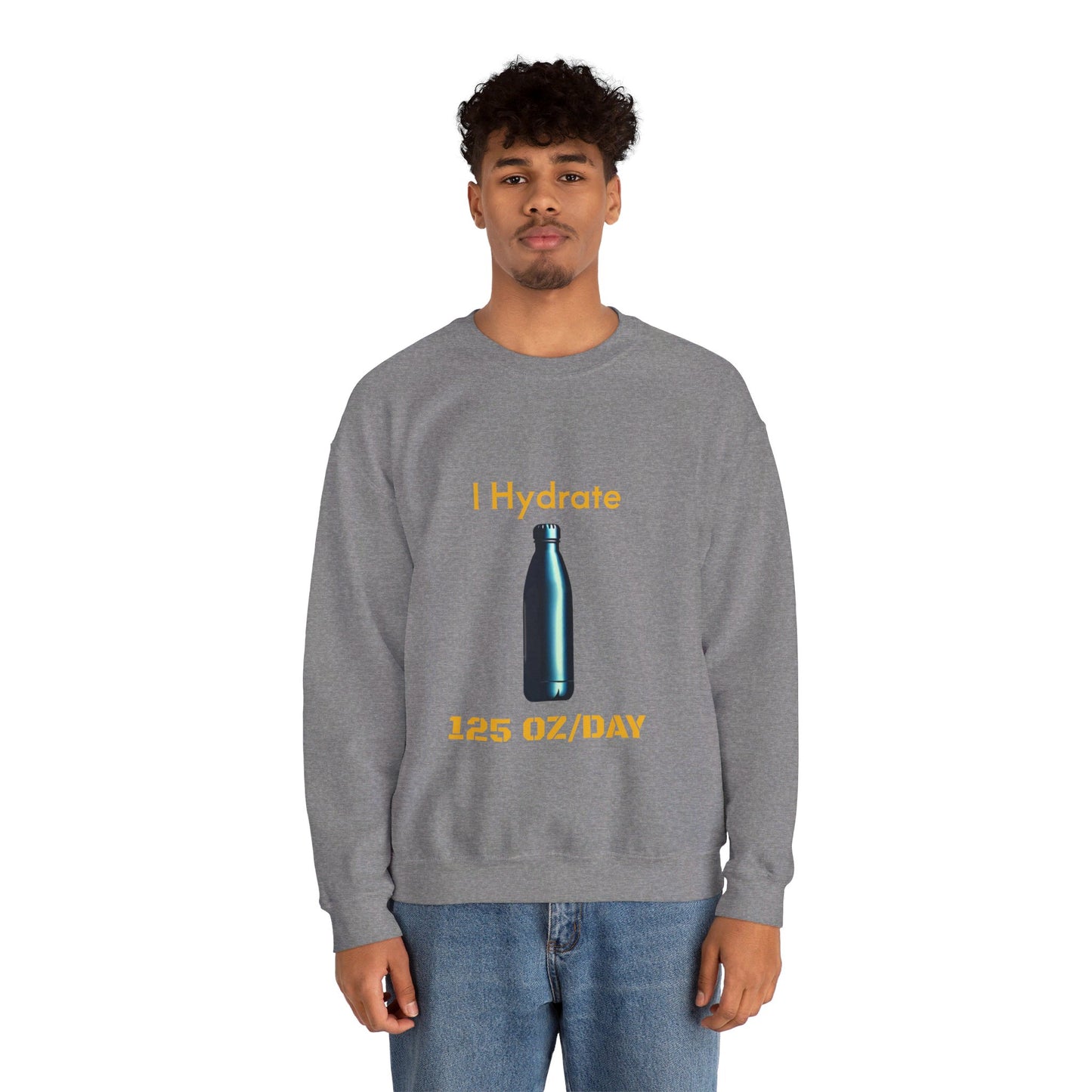 I Hydrate Man's Sweatshirt_125 oz/day - My Higher Being