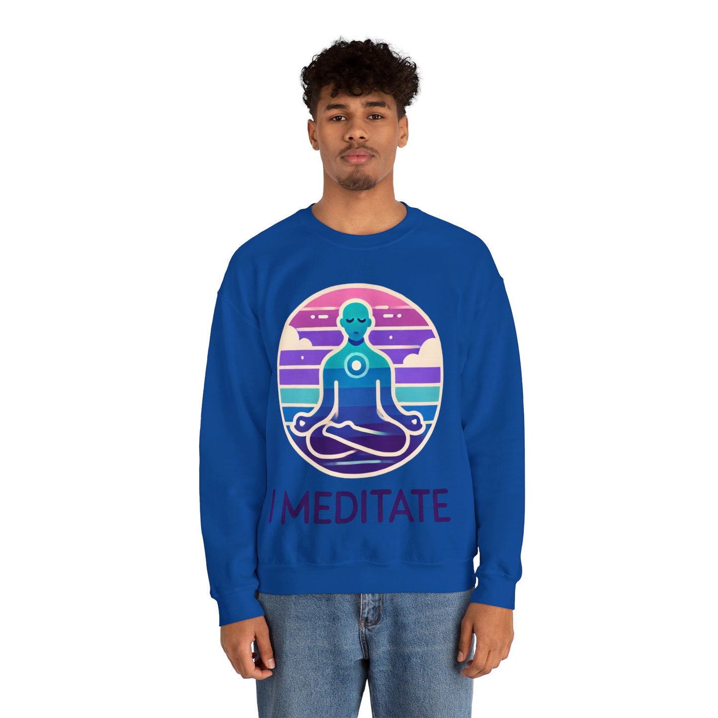 I Meditate Man's Sweatshirt - My Higher Being