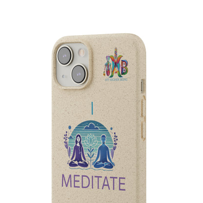 'I Meditate'_Plastic Free Biodegradable Phone Case (MHB Edition) - My Higher Being