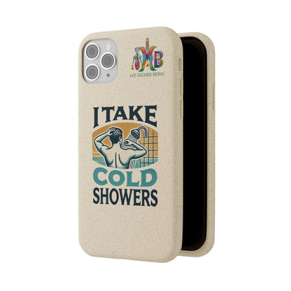 'I Take Cold Showers'_Plastic Free Biodegradable Phone Case