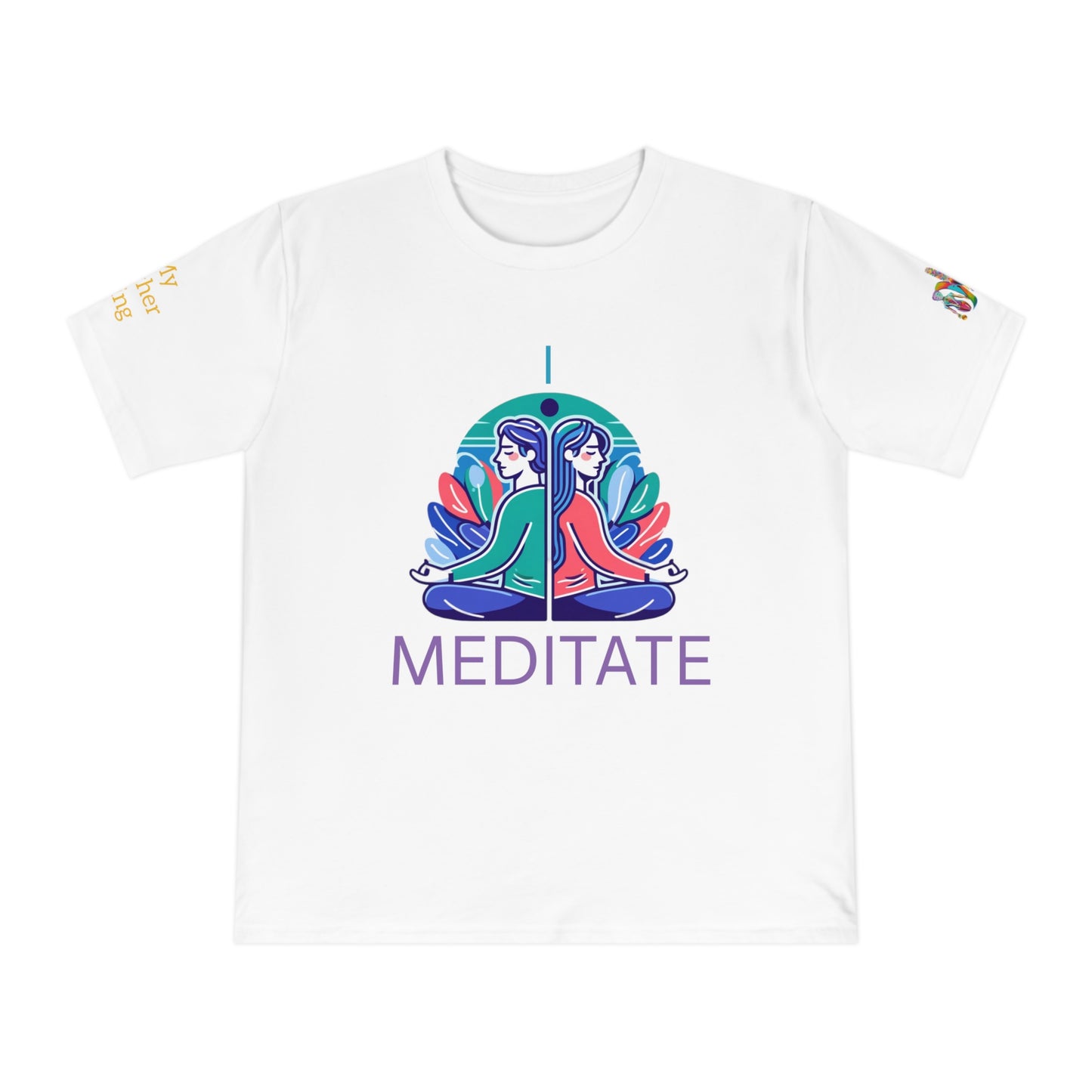 'I Meditate' (MHB EDITION)_100% Organic Cotton T-Shirt - My Higher Being