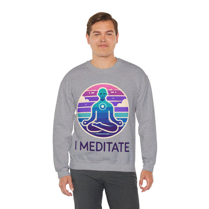 I Meditate Man's Sweatshirt - My Higher Being