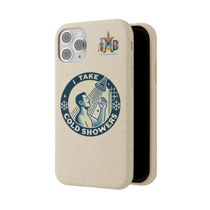 'I Take Cold Showers'_Plastic Free Biodegradable Phone Case (MHB Edition)