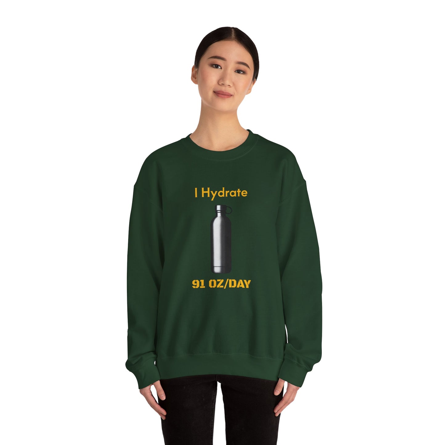 I Hydrate Woman's Sweatshirt_91 oz/day - My Higher Being