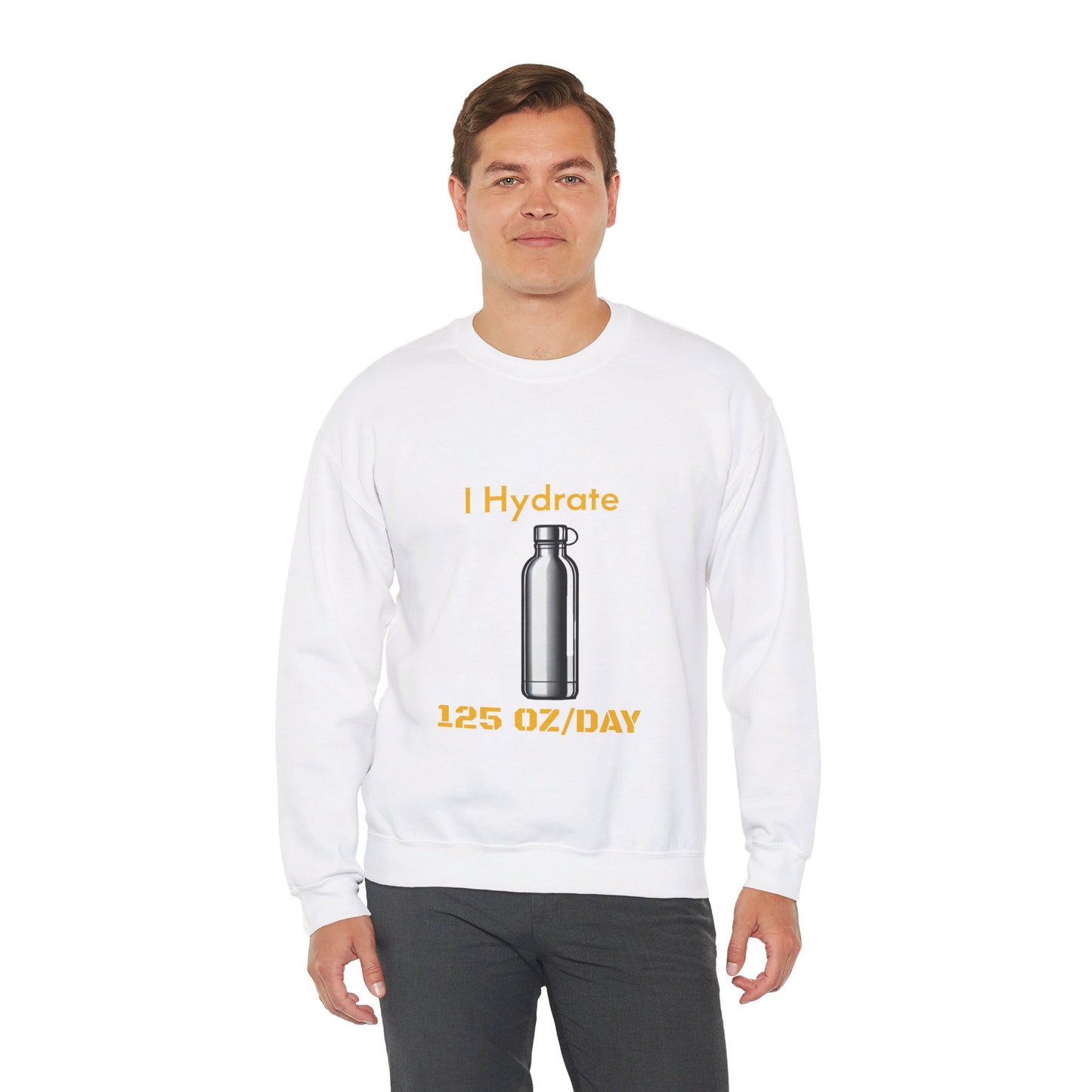 I Hydrate Man's Sweatshirt_125 oz/day - My Higher Being