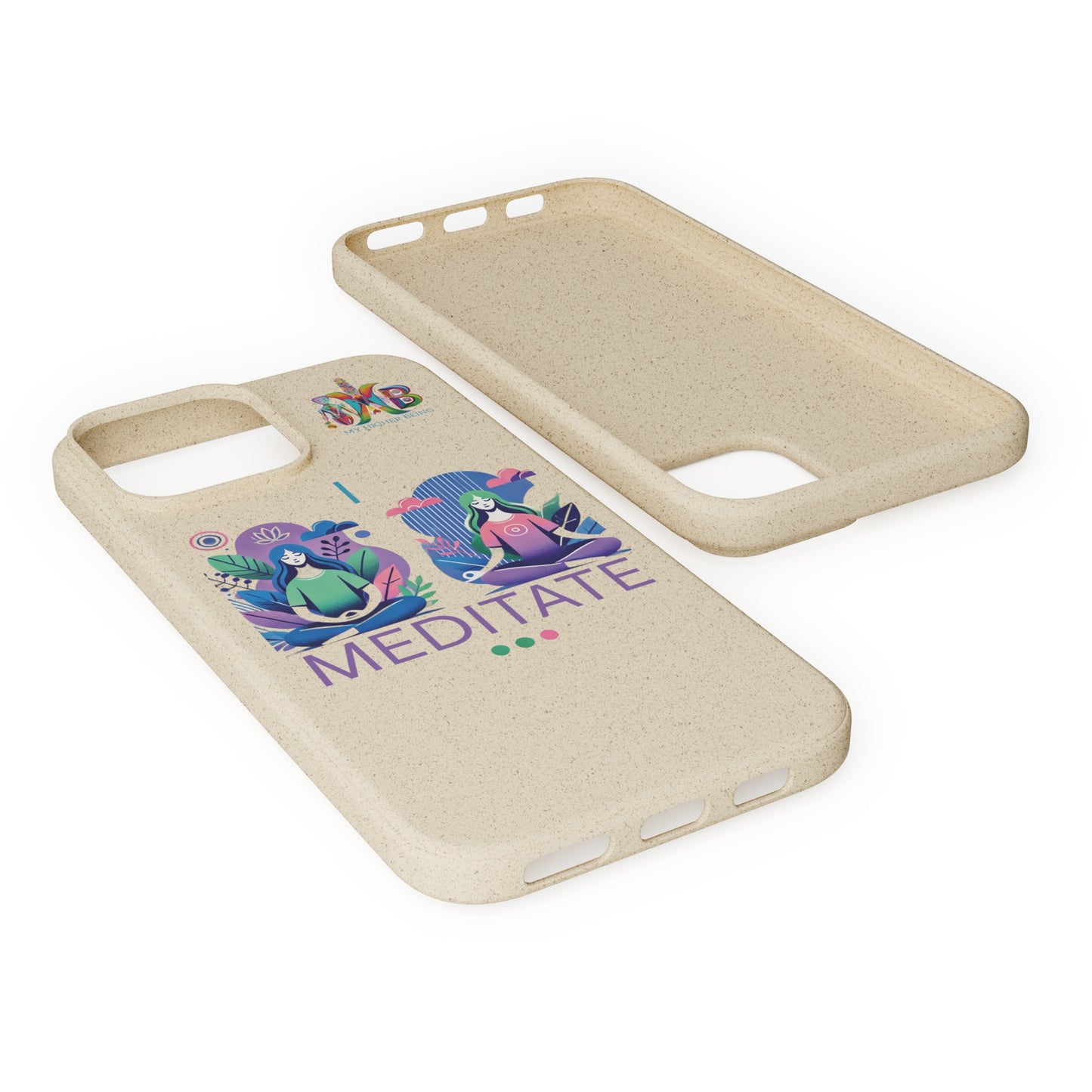 'I Meditate'_Plastic Free Biodegradable Phone Case (MHB Edition) - My Higher Being