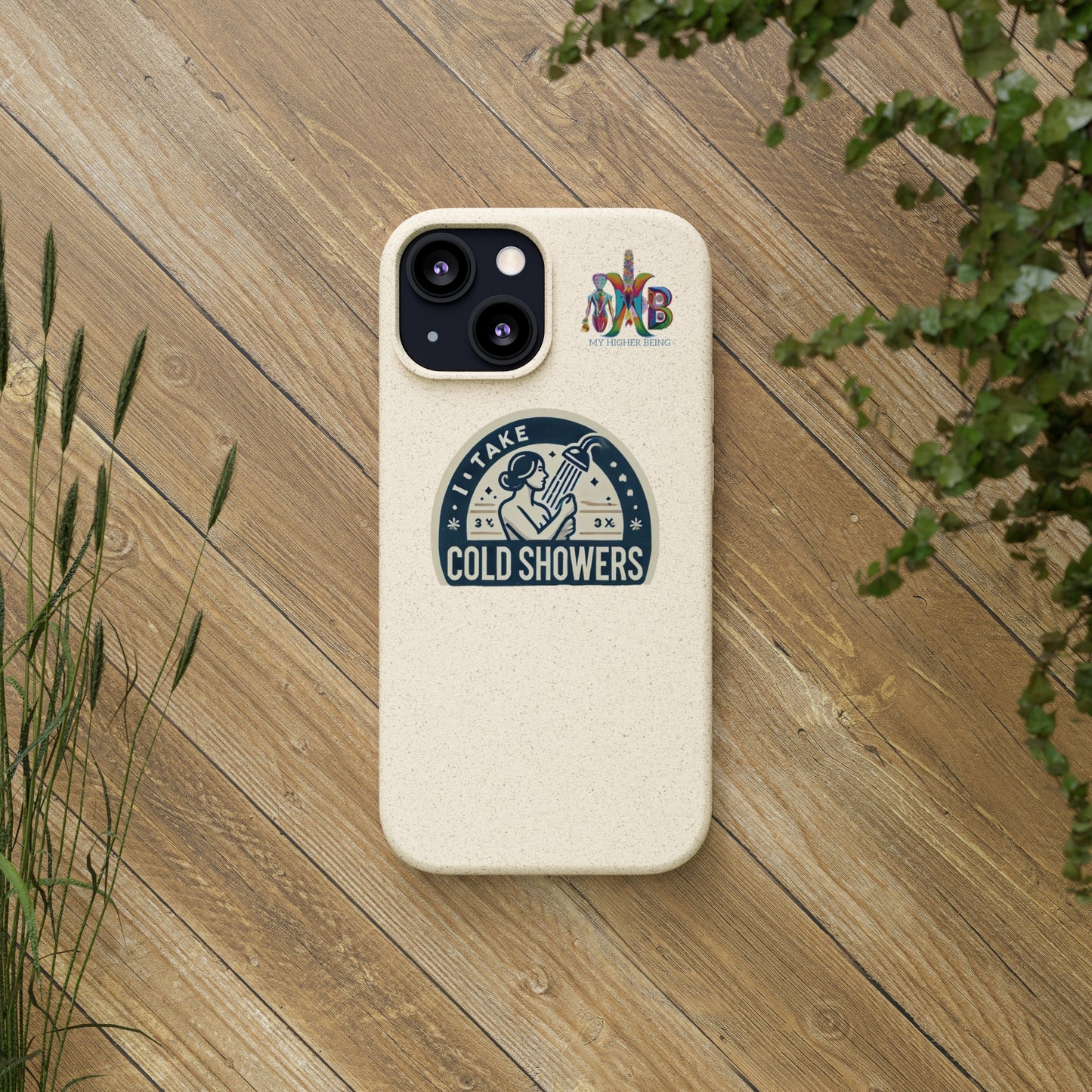 'I Take Cold Showers'_Plastic Free Biodegradable Phone Case (MHB Edition)