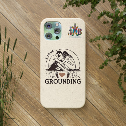 'I Love Grounding'_Plastic Free Biodegradable Phone Case (MHB Edition) - My Higher Being