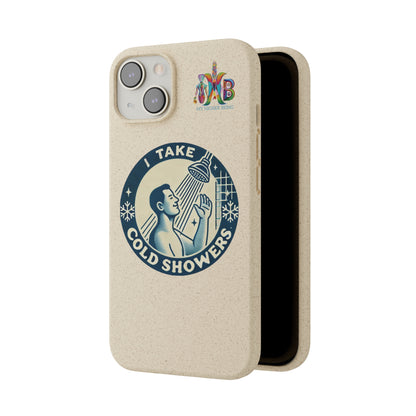 'I Take Cold Showers'_Plastic Free Biodegradable Phone Case (MHB Edition)