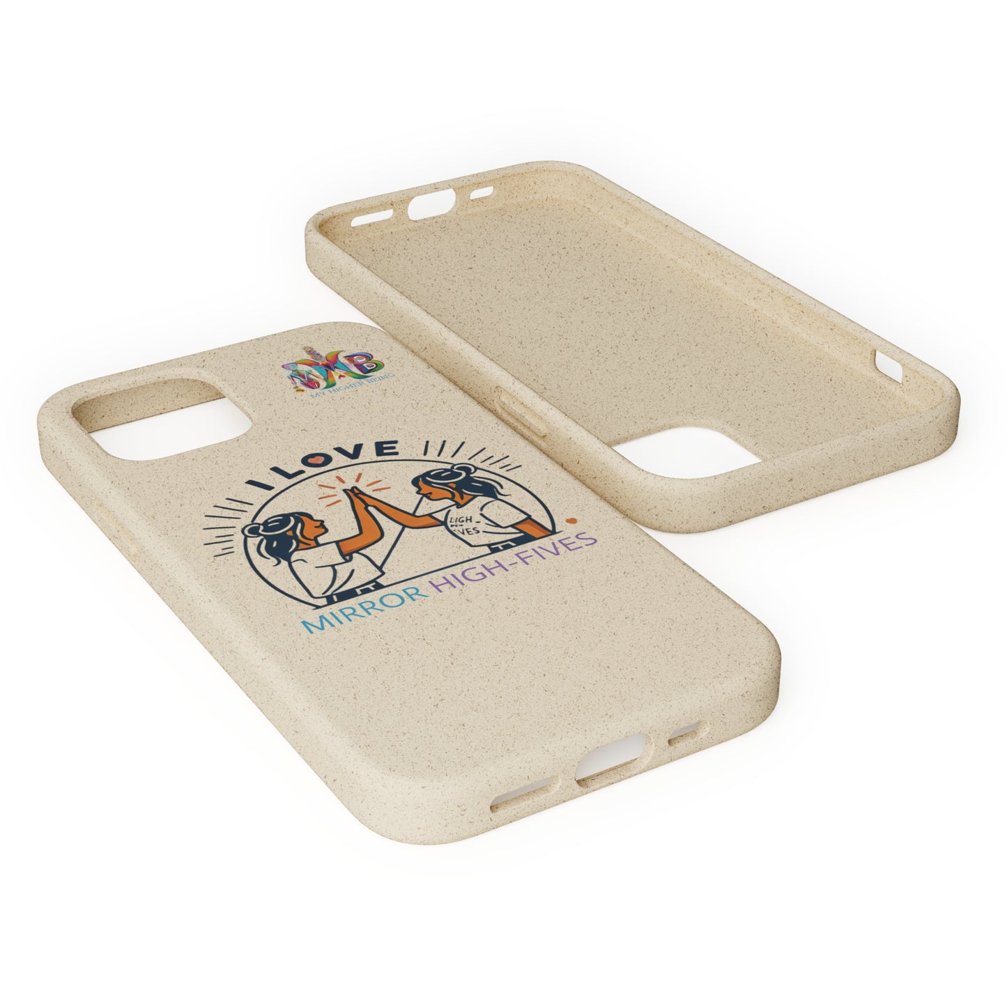 'I Love Mirror High - Fives'_Plastic Free Biodegradable Phone Case (MHB Edition) - My Higher Being