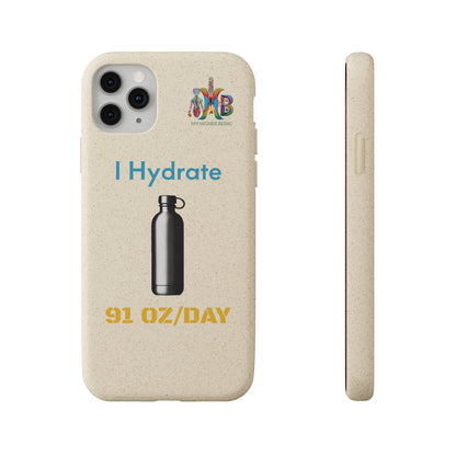 'I Hydrate 91 OZ/DAY'_Plastic Free Biodegradable Phone Case (MHB Edition) - My Higher Being