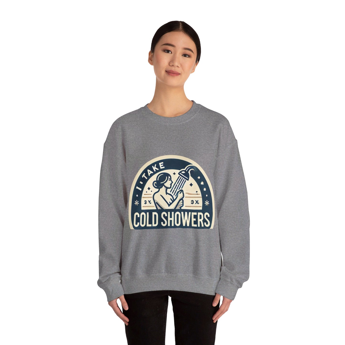 I Take Cold Showers Woman's Sweatshirt - My Higher Being