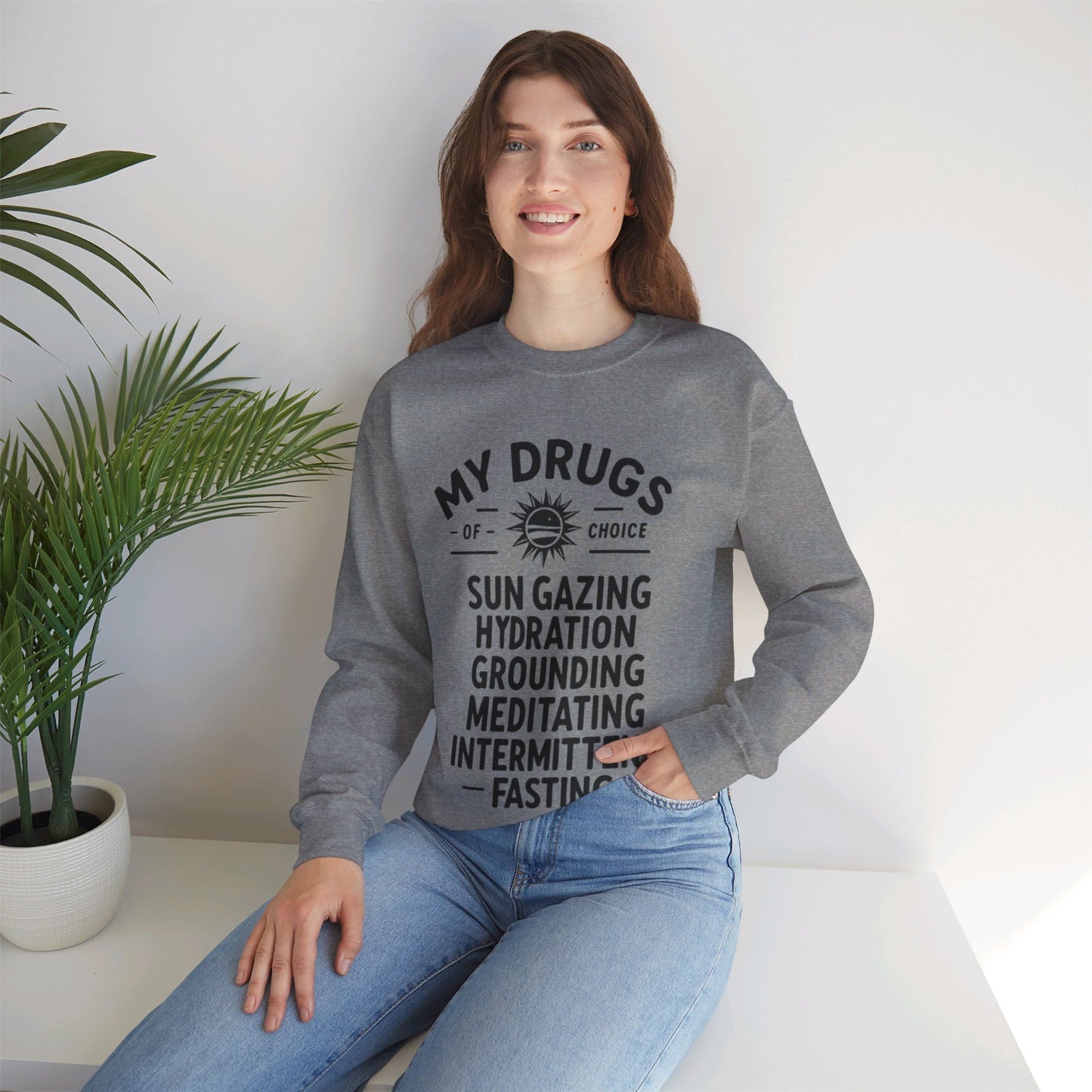 My Drugs of Choice Sweatshirt - My Higher Being