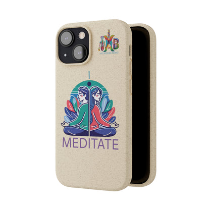 'I Meditate'_Plastic Free Biodegradable Phone Case (MHB Edition) - My Higher Being