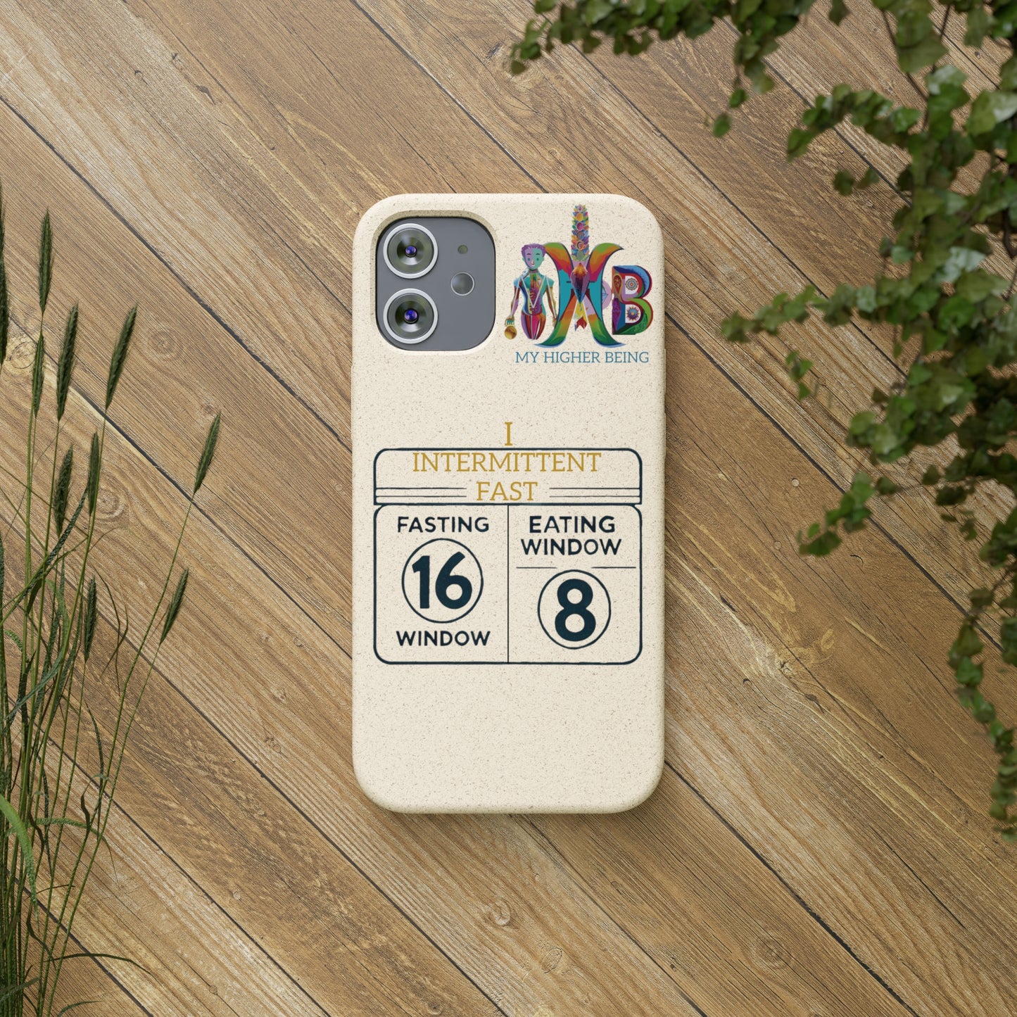 'I Intermittent Fast_16-8'_Plastic Free Biodegradable Phone Case (MHB Edition)