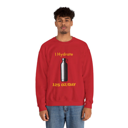 I Hydrate Man's Sweatshirt_125 oz/day - My Higher Being