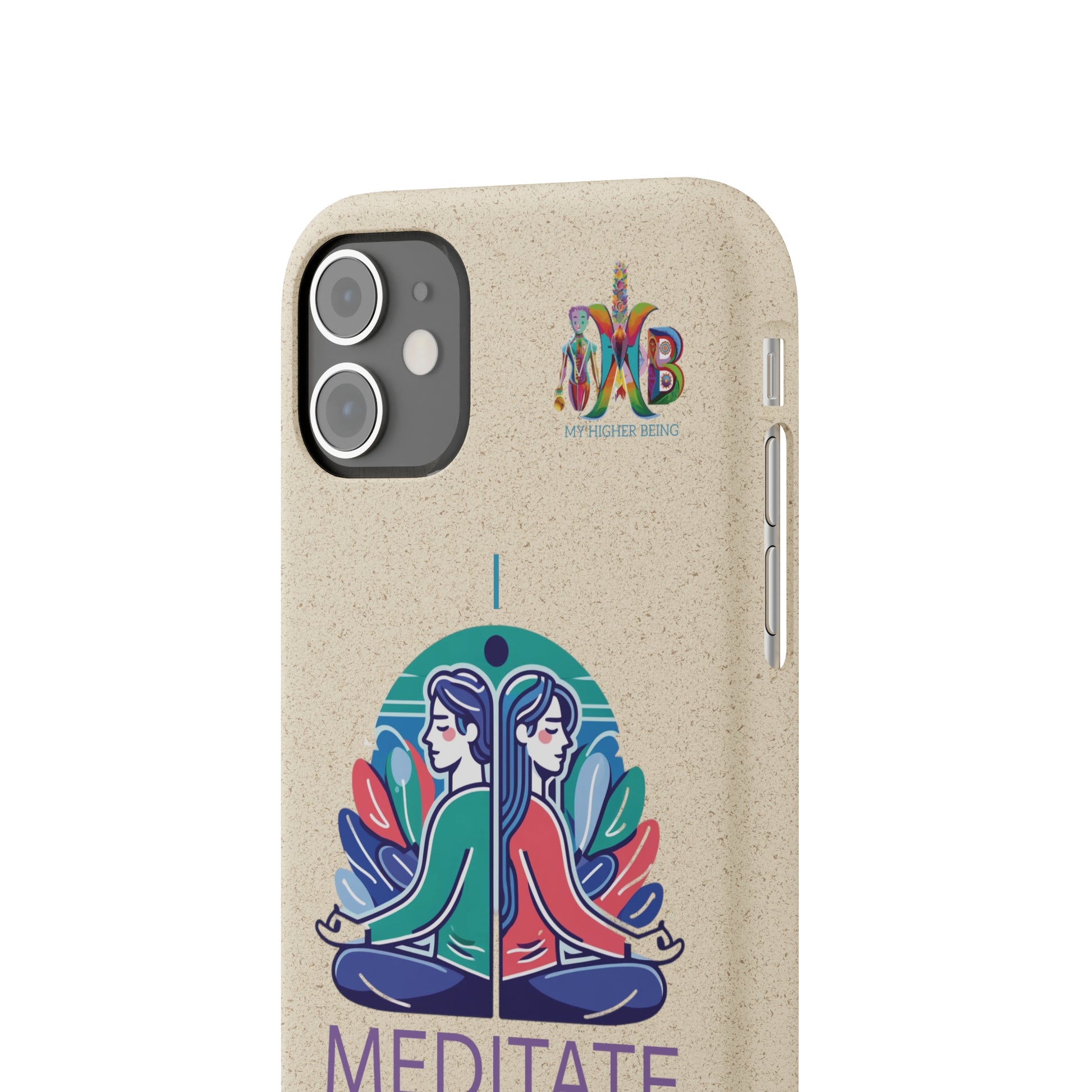 'I Meditate'_Plastic Free Biodegradable Phone Case (MHB Edition) - My Higher Being