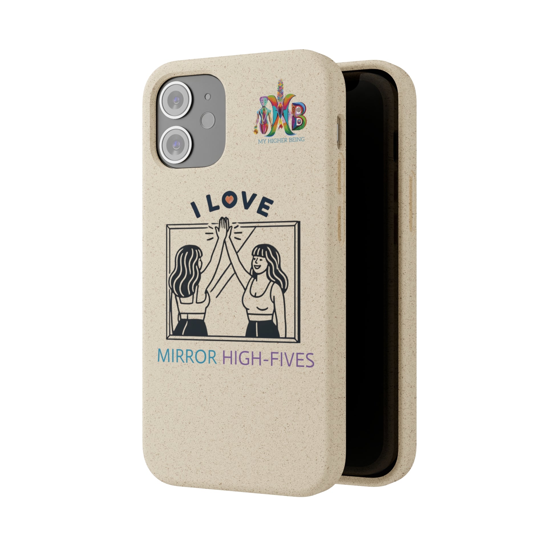 'I Love Mirror High - Fives'_Plastic Free Biodegradable Phone Case (MHB Edition) - My Higher Being