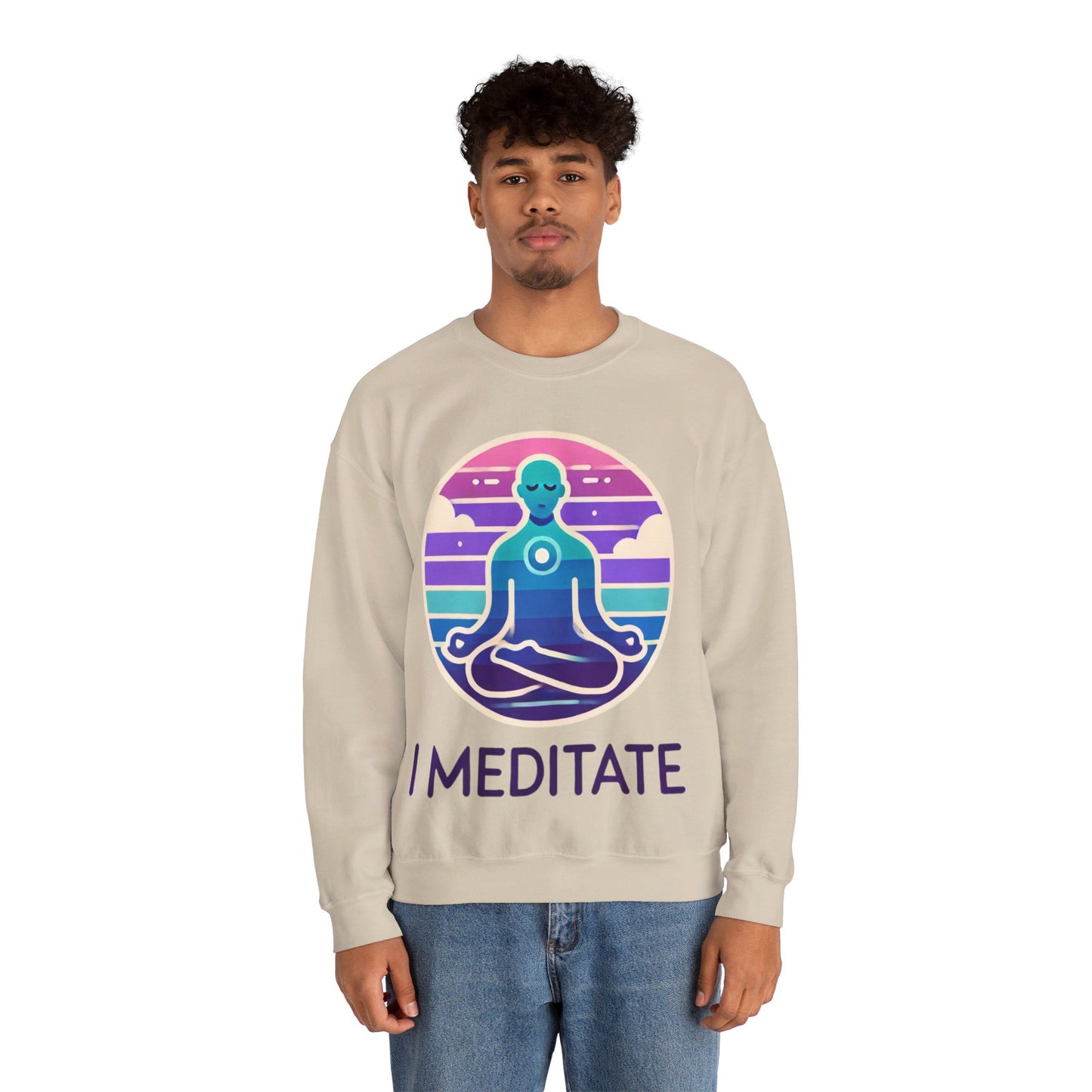 I Meditate Man's Sweatshirt - My Higher Being