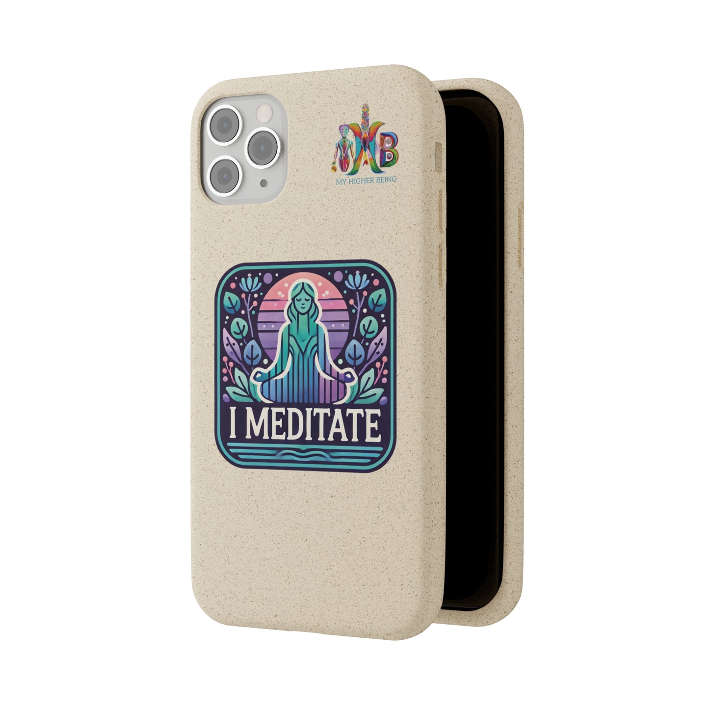 'I Meditate'_Plastic Free Biodegradable Phone Case (MHB Edition) - My Higher Being