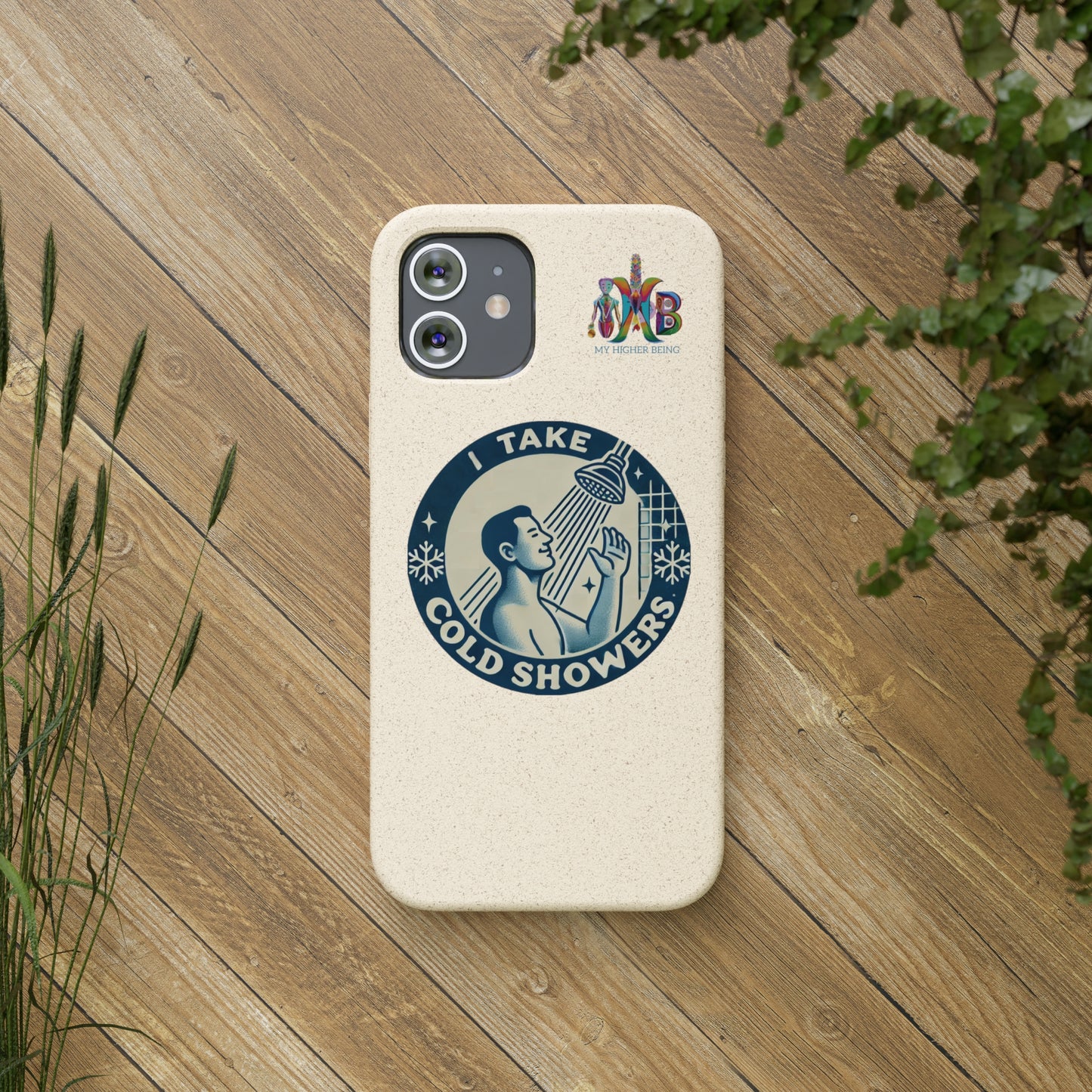 'I Take Cold Showers'_Plastic Free Biodegradable Phone Case (MHB Edition)