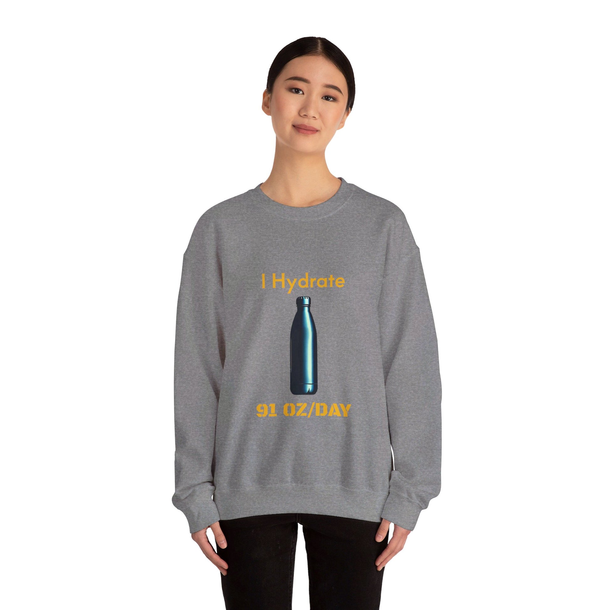 I Hydrate Woman's Sweatshirt_91 oz/day - My Higher Being