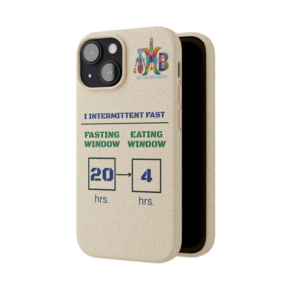 'I Intermittent Fast_20 - 4'_Plastic Free Biodegradable Phone Case (MHB Edition) - My Higher Being