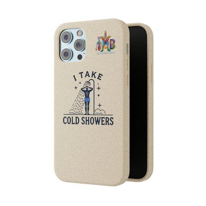 'I Take Cold Showers'_Plastic Free Biodegradable Phone Case (MHB Edition)