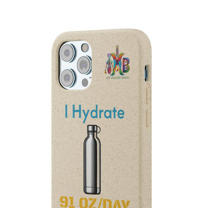 'I Hydrate 91 OZ/DAY'_Plastic Free Biodegradable Phone Case (MHB Edition) - My Higher Being