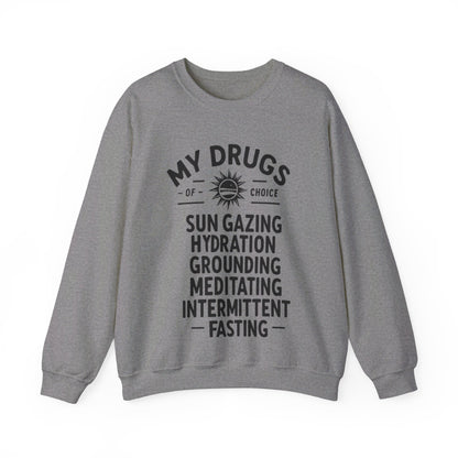 My Drugs of Choice Sweatshirt - My Higher Being