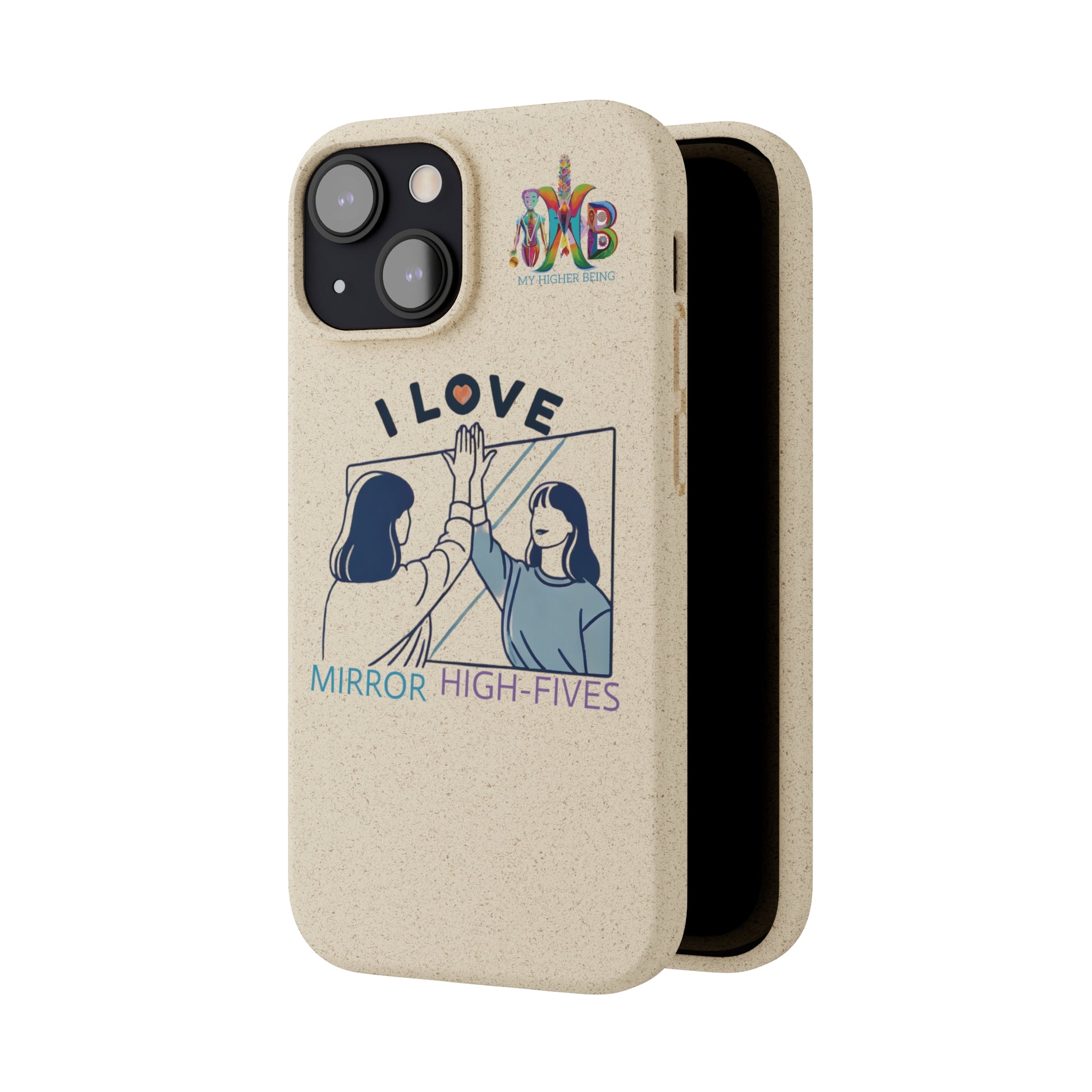 'I Love Mirror High - Fives'_Plastic Free Biodegradable Phone Case (MHB Edition) - My Higher Being