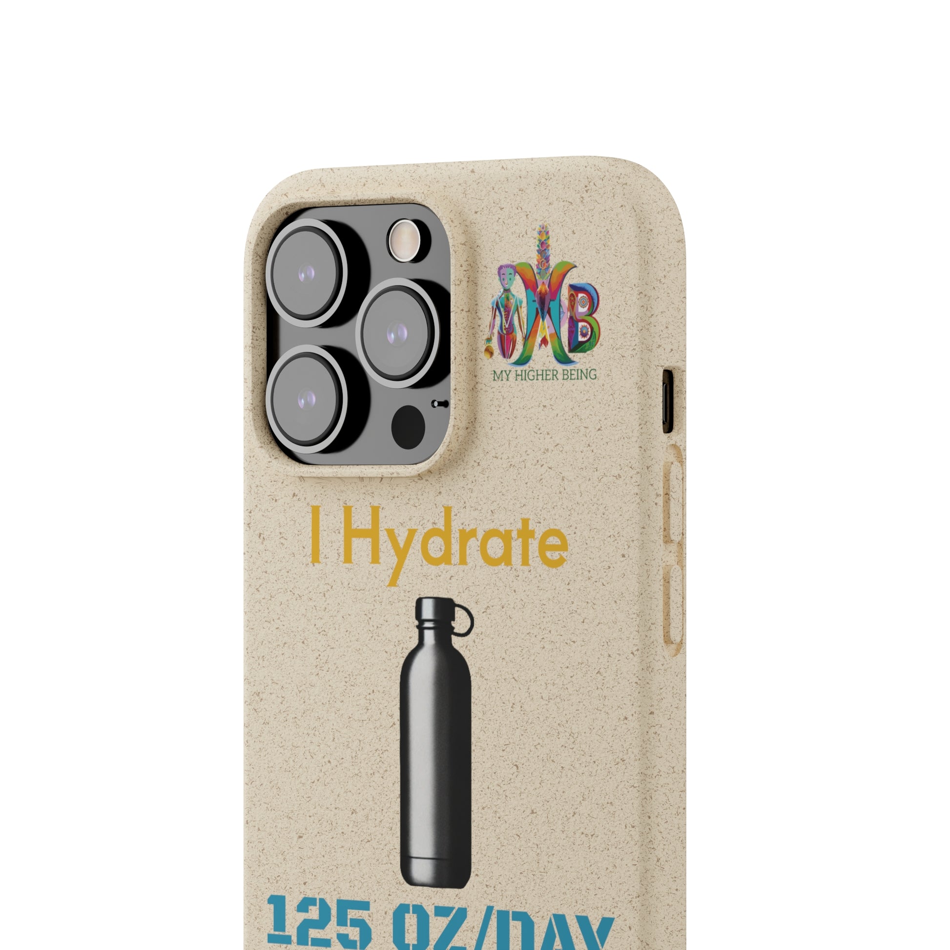 'I Hydrate 125 OZ/DAY'_Plastic Free Biodegradable Phone Case (MHB Edition) - My Higher Being
