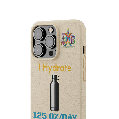 'I Hydrate 125 OZ/DAY'_Plastic Free Biodegradable Phone Case (MHB Edition) - My Higher Being