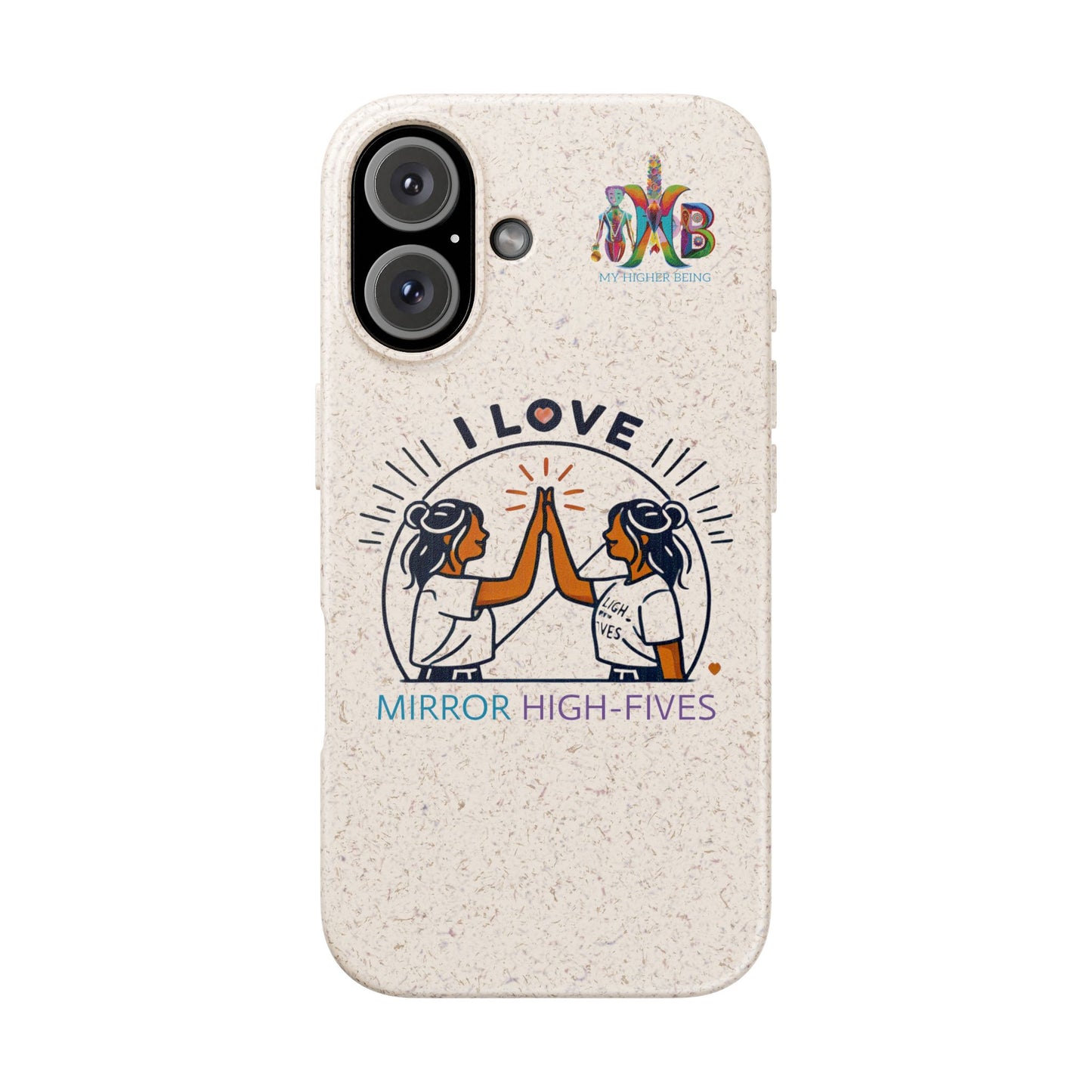 I Love Mirror High-Fives — Plastic Free Biodegradable Phone Case — MHB Edition