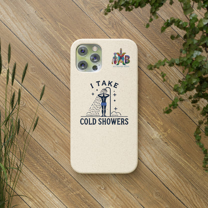 'I Take Cold Showers'_Plastic Free Biodegradable Phone Case (MHB Edition)