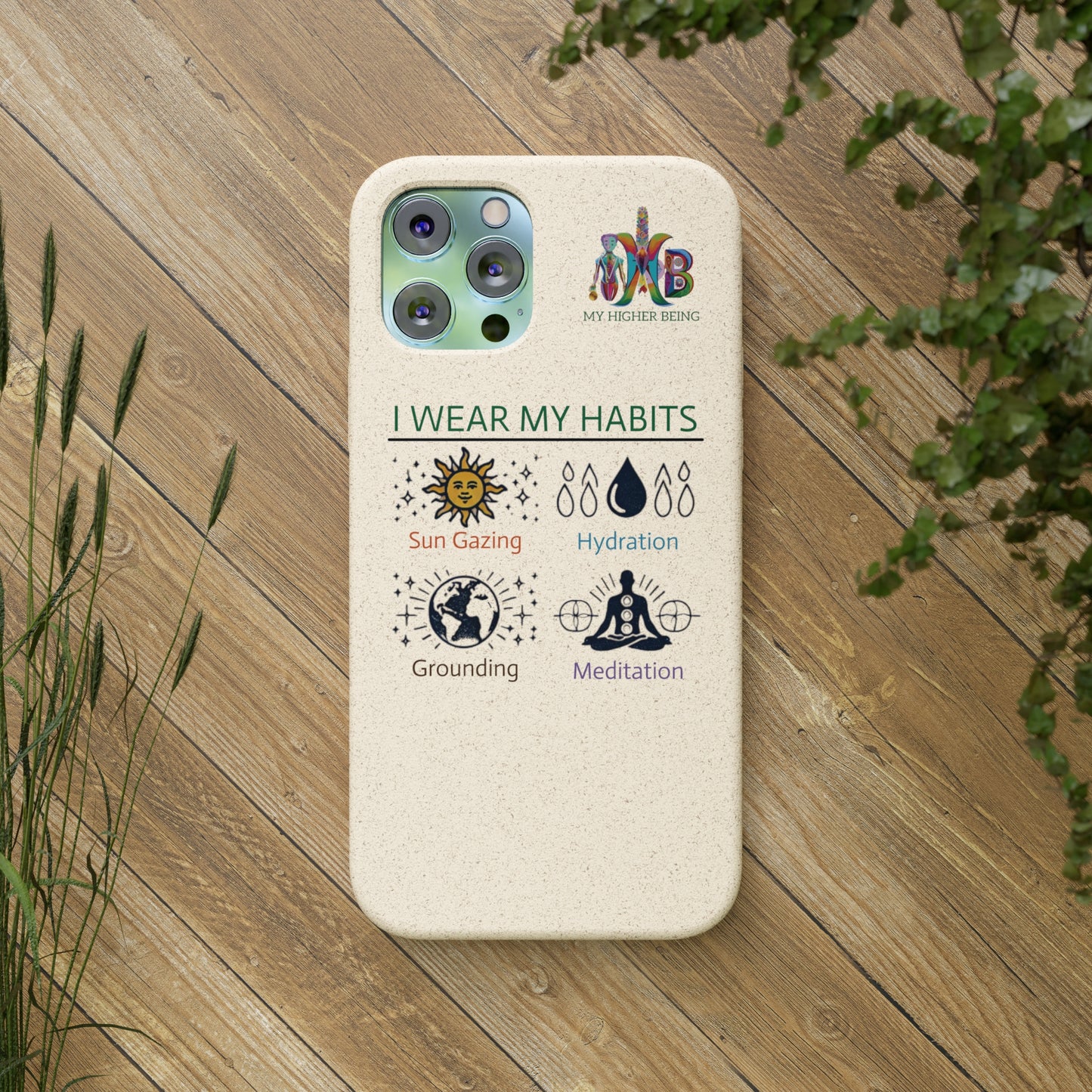 I Wear My Habits — Plastic Free Biodegradable Phone Case — MHB Edition