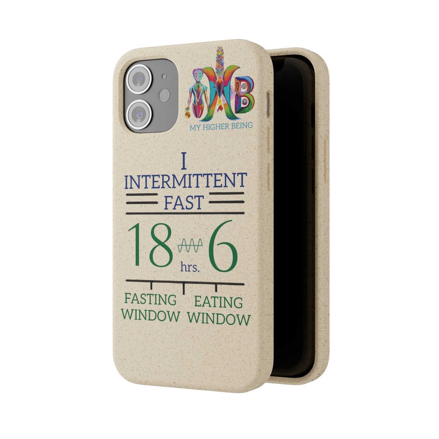 'I Intermittent Fast_18 - 6'_Plastic Free Biodegradable Phone Case (MHB Edition) - My Higher Being