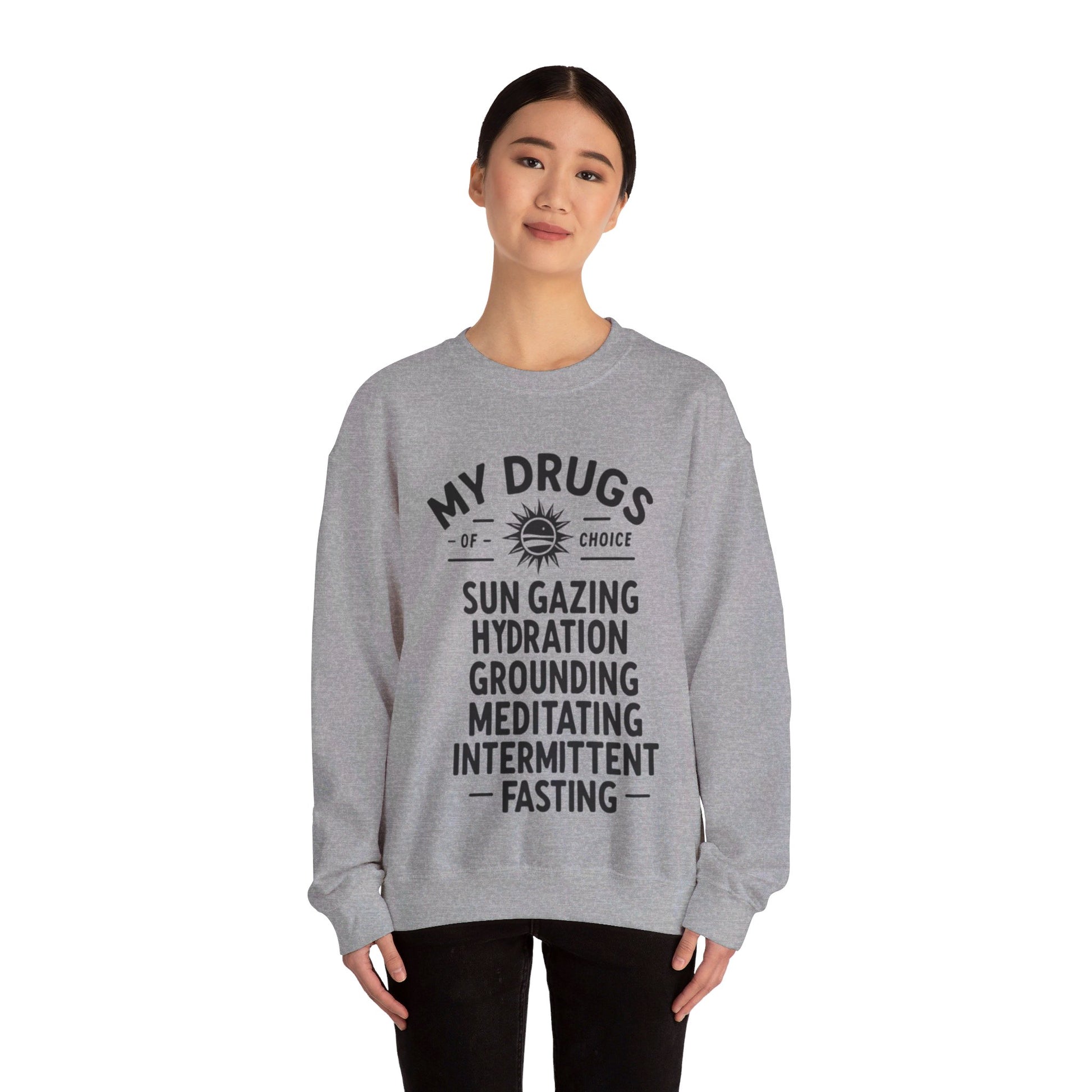 My Drugs of Choice Sweatshirt - My Higher Being