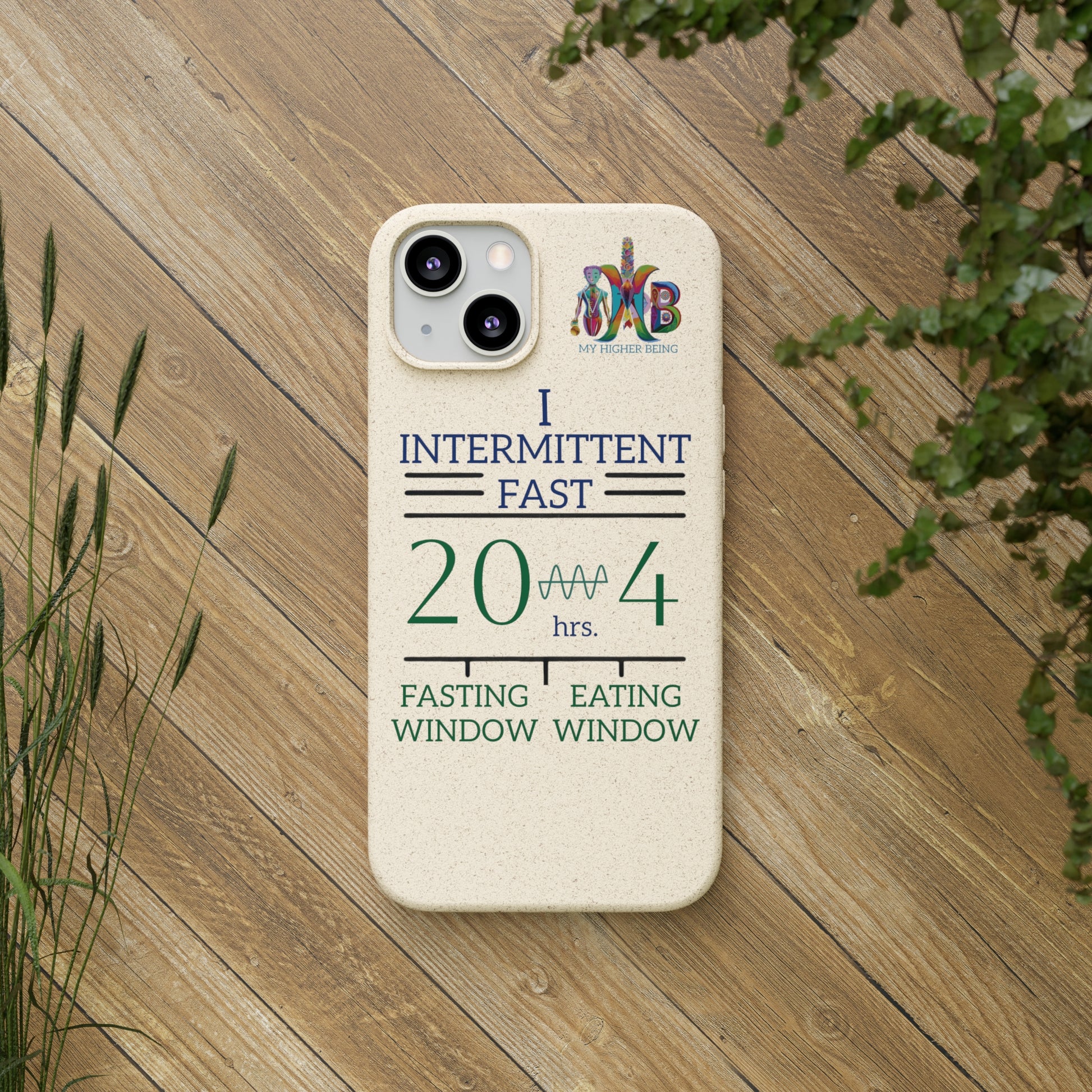 'I Intermittent Fast_20 - 4'_Plastic Free Biodegradable Phone Case (MHB Edition) - My Higher Being